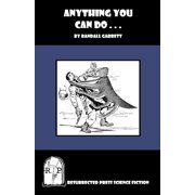 Anything You Can Do ... Paperback