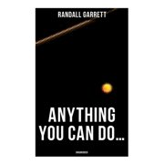 Anything You Can Do... Unabridged, Paperback
