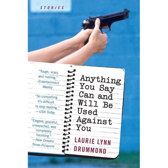 Anything You Say Can and Will Be Used Against You, (Paperback)