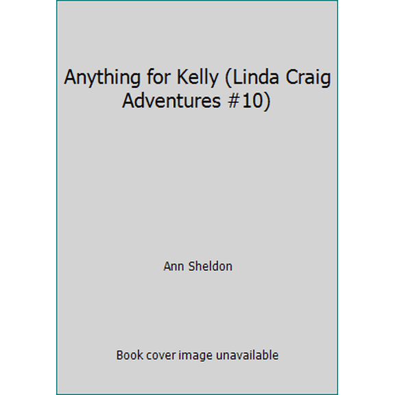 Pre-Owned Linda Craig Adventure #10: Anything for Kelly (Paperback) 0671674749 9780671674748