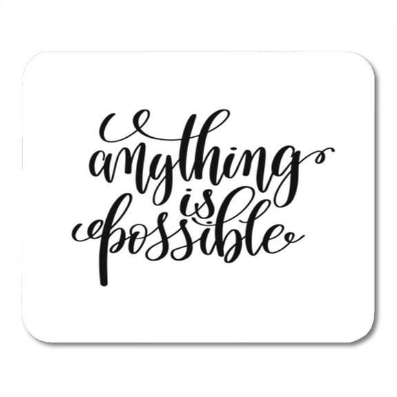 Anything is Possible Black and White Hand Written Lettering Positive Mousepad Mouse Pad Mouse Mat 9x10 inch