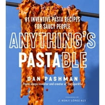 Pre-Owned Anything's Pastable: 81 Inventive Pasta Recipes for Saucy People (Hardcover) by Dan Pashman