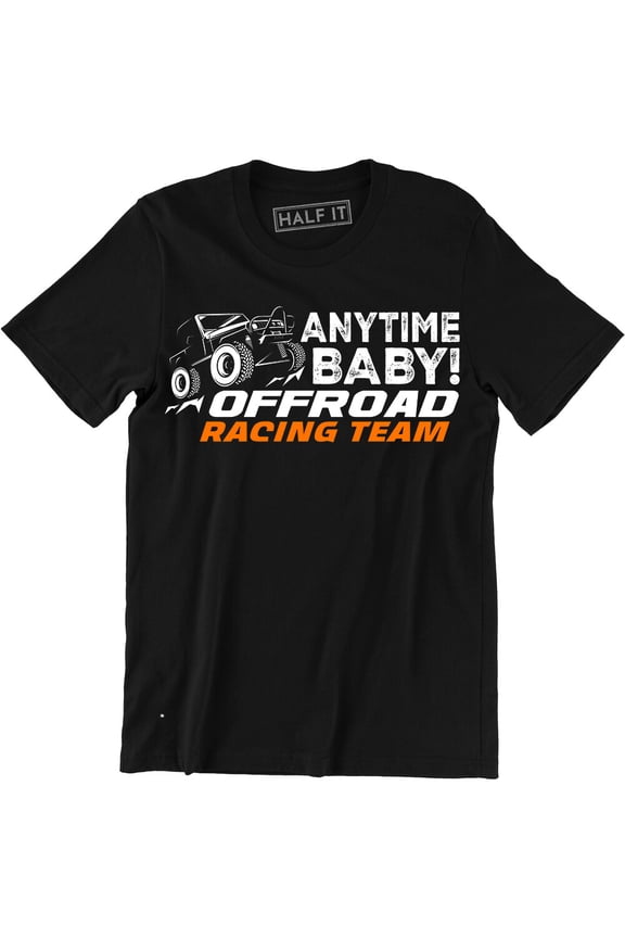 Anytime Baby Off Road Racing Team Shirt - Ensenada Race Men'S T-Shirt Tee