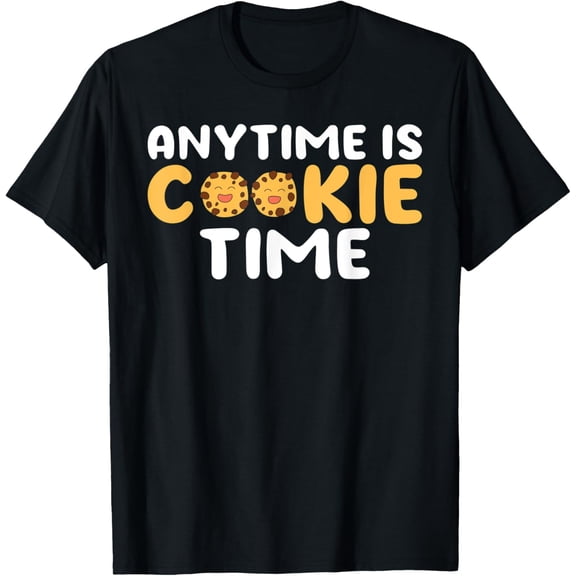 Anytime is Cookie Time funny Cookie Lover T-Shirt