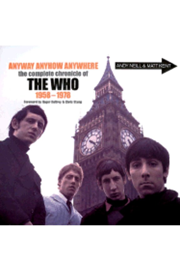 Pre-Owned Anyway Anyhow Anywhere: The Complete Chronicle of The Who 1958-1978 (Hardcover) 1586635913 9781586635916