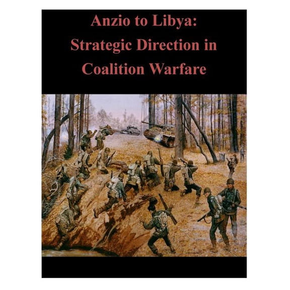 Anzio to Libya: Strategic Direction in Coalition Warfare (Paperback)