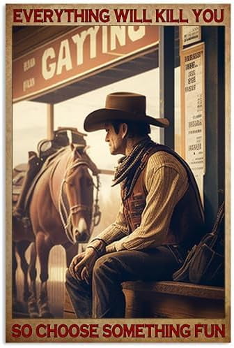 AociSuki Funny Cowboy Signs,Everything Will Kill You So Choose ...