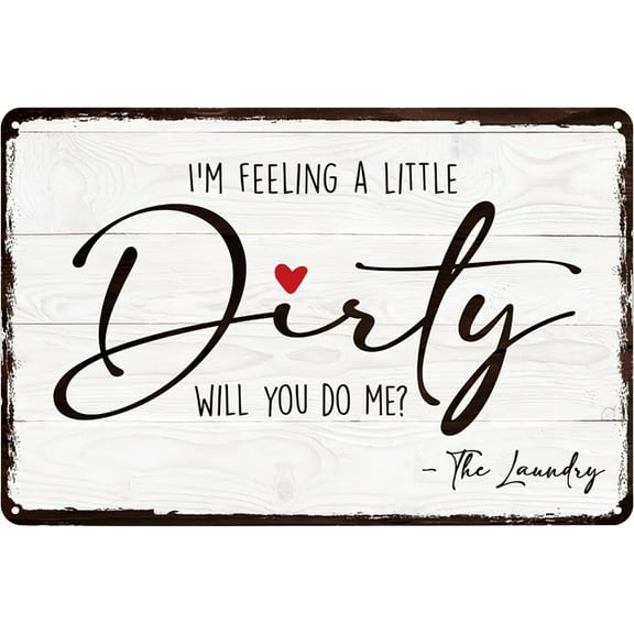 AociSuki Vintage Metal Signs I'm Feeling A Little Dirty Laundry Sign Funny Inspirational Quote Tin Poster Wall Plaque Decor for Home Bar Club Hotel 8x12 inch