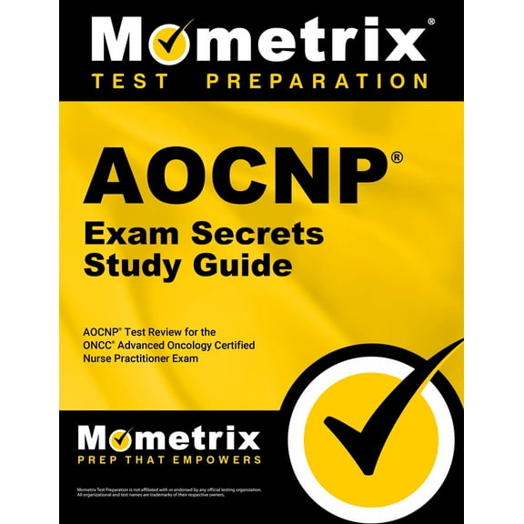 AOCNP Exam Secrets Study Guide: AOCNP Test Review for the ONCC Advanced Oncology Certified Nurse Practitioner Exam