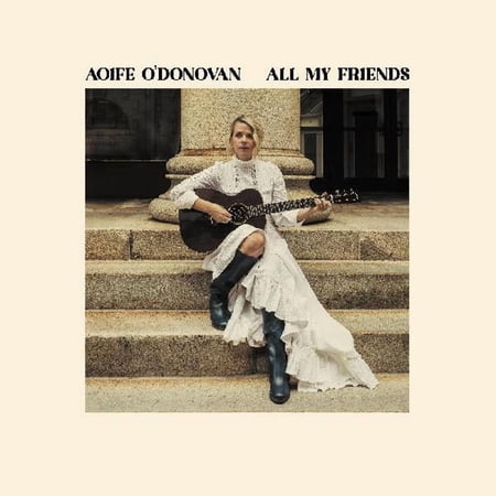 Aoife O'Donovan - All My Friends - Music & Performance - Vinyl