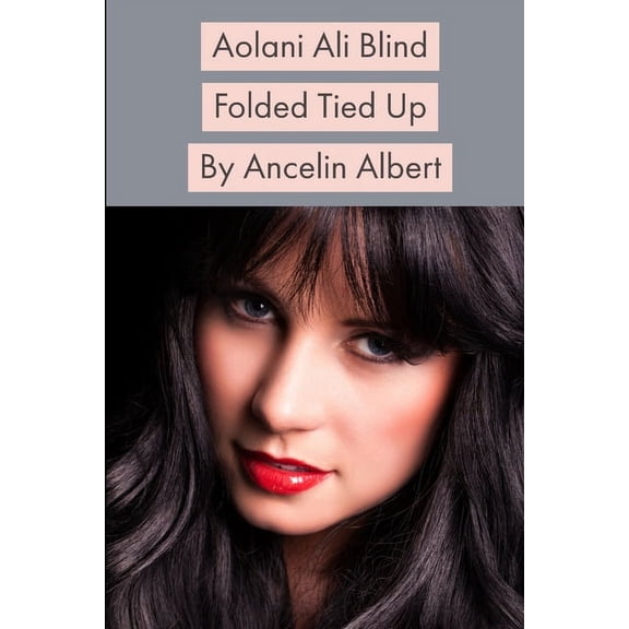 Aolani Ali Blind Folded Tied Up, (Paperback)