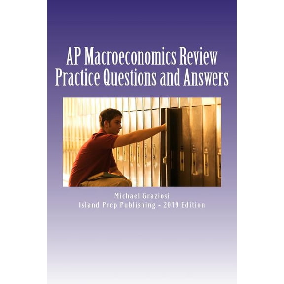 Ap Macroeconomics Review : 400 Practice Questions and Answer Explanations