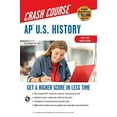 thumbnail image 1 of Pre-Owned AP U.S. History Crash Course, Book + Online: Get a Higher Score in Less Time (Paperback) 0738612693 9780738612690, 1 of 1