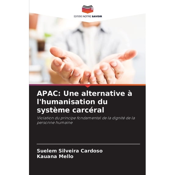 Apac: Une alternative à l'humanisation du système carcéral (Paperback)