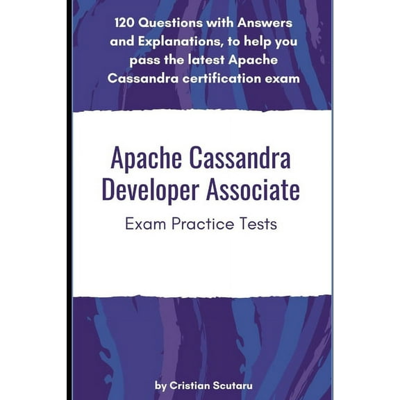 Apache Cassandra Developer Associate: Exam Practice Tests, (Paperback)