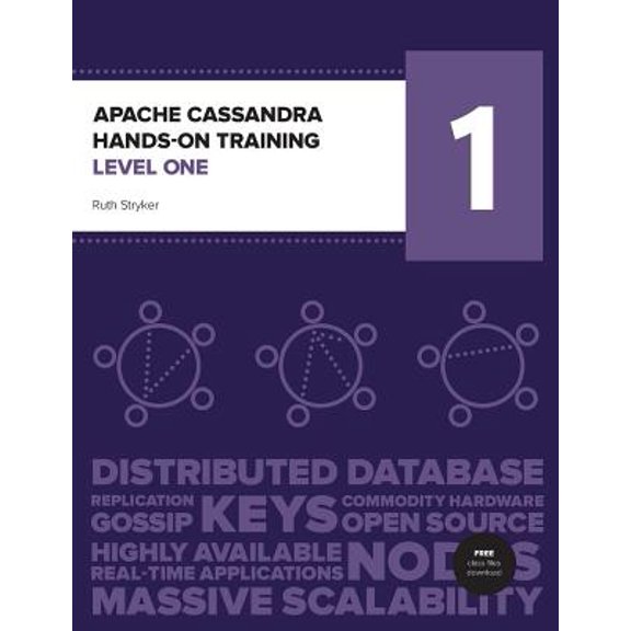 Apache Cassandra Hands-On Training Level One (Paperback) by Ruth Stryker