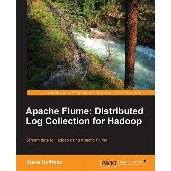Apache Flume: Distributed Log Collection for Hadoop, (Paperback)