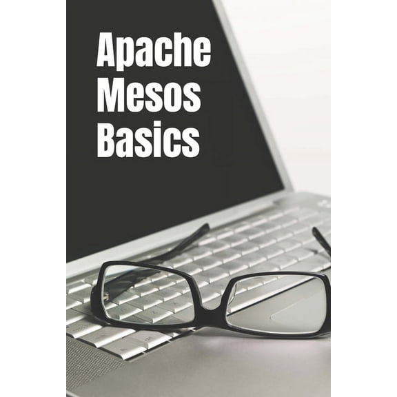 Apache Mesos Basics (Paperback)