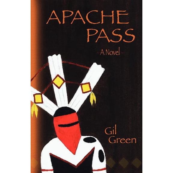 Apache Pass Paperback 1463631960 9781463631963 Gil Green