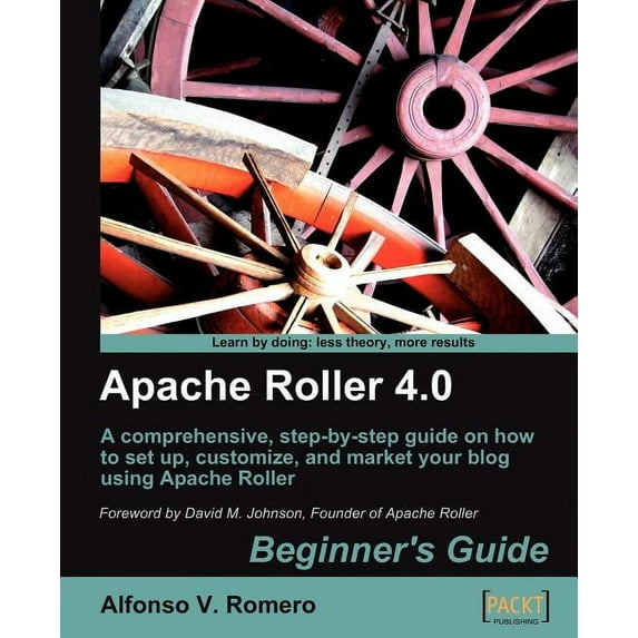 Apache Roller 4.0 - Beginner's Guide, (Paperback)