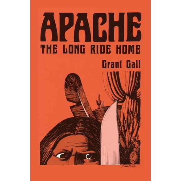Apache, The Long Ride Home, A Novel, (Paperback)