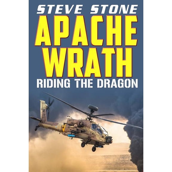 War in Afghanistan: Apache Wrath: Riding the Dragon (Paperback)
