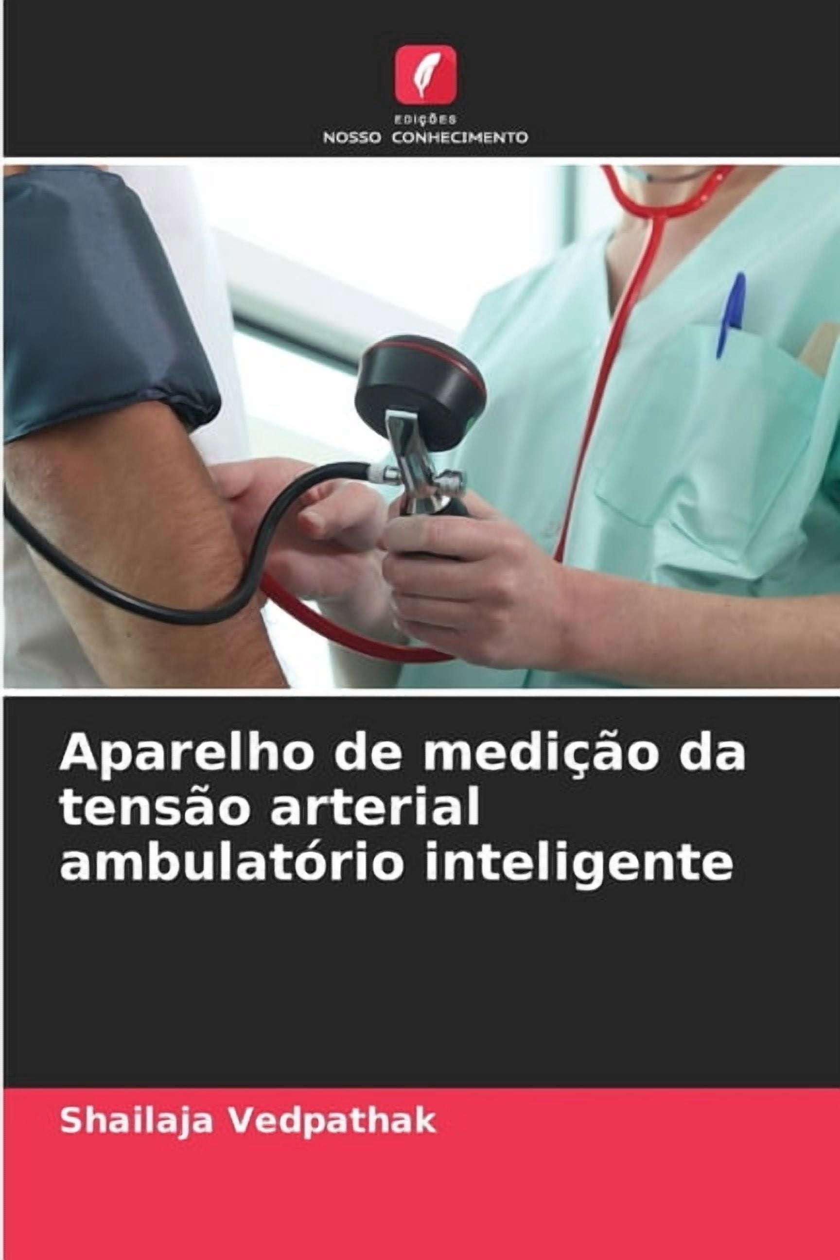 Aparelho de mediÃ§Ã£o da tensÃ£o arterial ambulatÃ³rio inteligente, (Paperback)