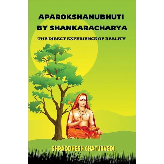 Aparokshanubhuti By Shankaracharya: The Direct Experience of Reality, (Paperback)