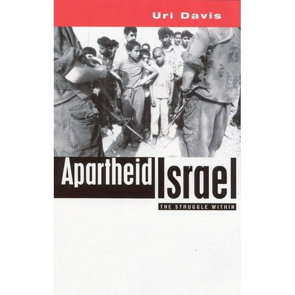 Apartheid Israel : Possibilities for the Struggle Within (Paperback)