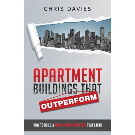 Pre-Owned Apartment Buildings that Outperform: How To Build A Multi-Family Portfolio That Lasts (Paperback) 0995210306 9780995210301