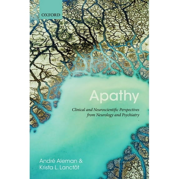 Apathy: Clinical and Neuroscientific Perspectives from Neurology and Psychiatry, (Paperback)