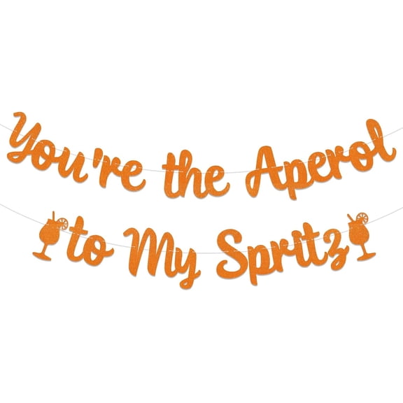 You're the Aperol to My Spritz Banner - Spritz OClock Bridal Shower Sign, Spritz Bar, Lemon Citrus Theme Bride to Be Wedding Engagement Party Decor Orange Glitter