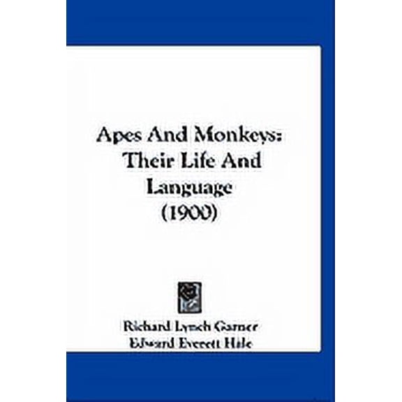 Apes And Monkeys : Their Life And Language (1900) (Paperback)