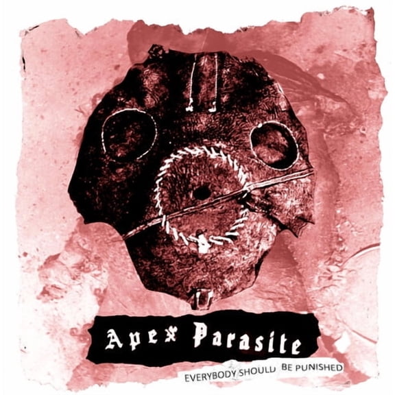 Apex Parasite - Everybody Should Be Punished - Music & Performance - CD