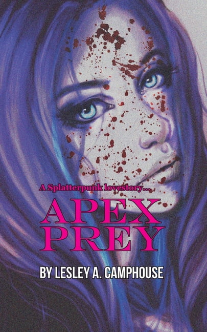 Apex Prey: An Extreme Horror Novel: A Splatterpunk Lovestory, (Paperback)