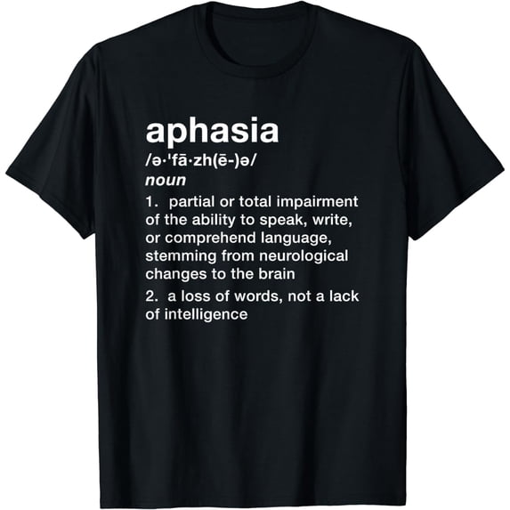 Aphasia Definition - Funny Educational T-Shirt