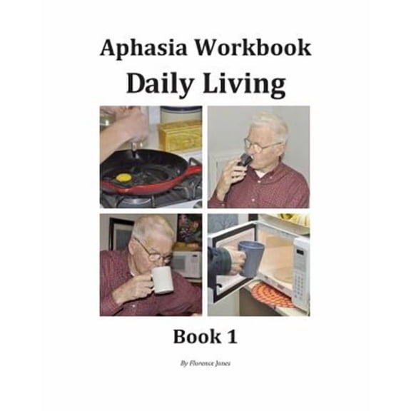 Aphasia Workbook Daily Living Book 1 (Paperback)