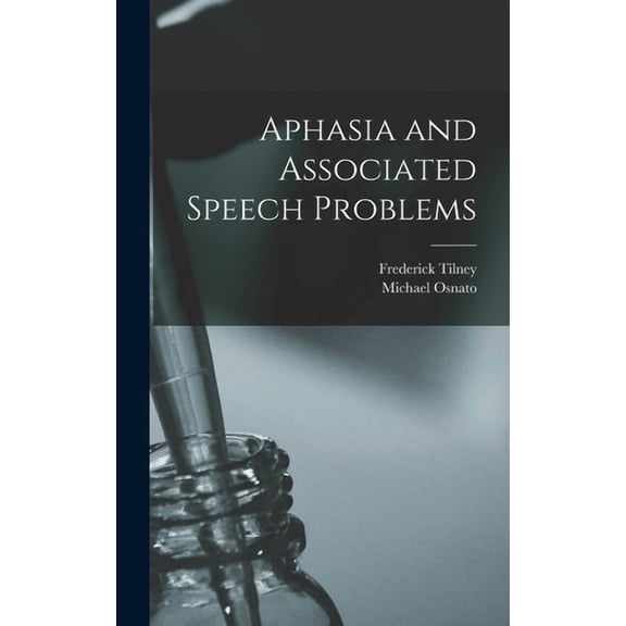 Aphasia and Associated Speech Problems (Hardcover)