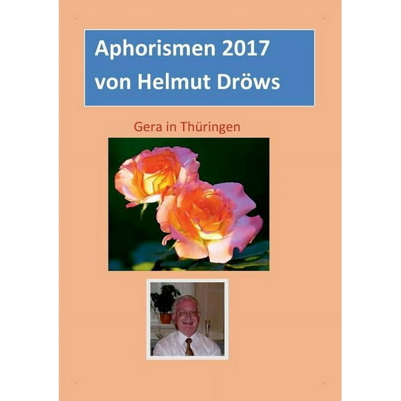 Aphorismen von Helmut Dröws 2017, (Paperback)