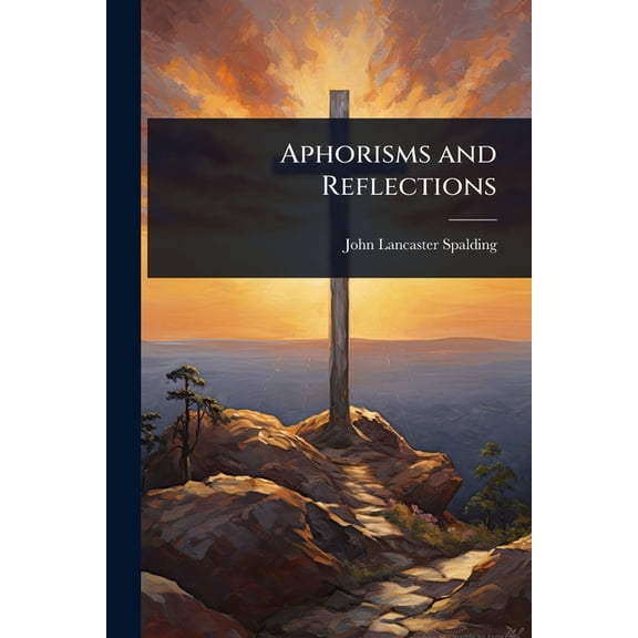Aphorisms and Reflections, (Paperback)