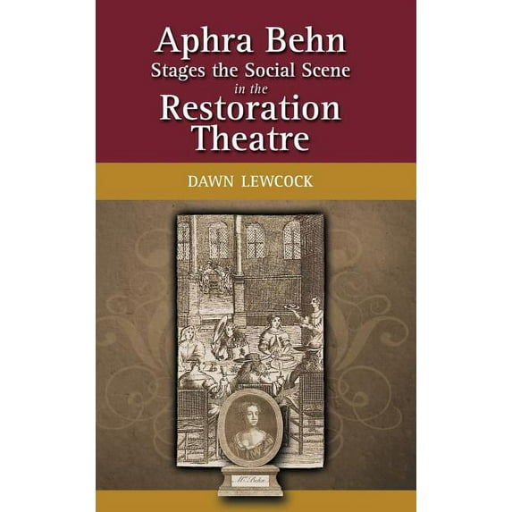 Aphra Behn Stages the Social Scene in the Restoration Theatre (Hardcover)