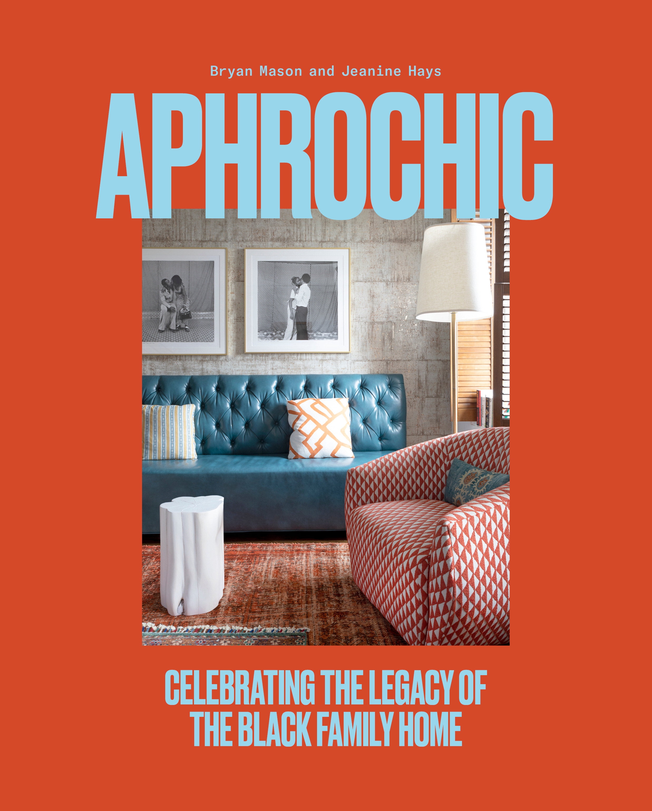 AphroChic : Celebrating the Legacy of the Black Family Home (Hardcover)