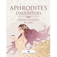 thumbnail image 1 of Aphrodite's Daughters - Relaxing Coloring Book for Adults, (Paperback), 1 of 2