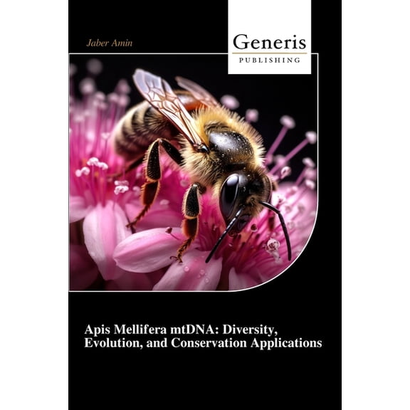 Apis Mellifera mtDNA: Diversity, Evolution, and Conservation Applications, (Paperback)