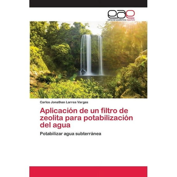 Aplicación de un filtro de zeolita para potabilización del agua (Paperback)