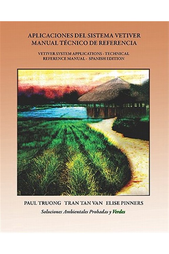 Aplicaciones Del Sistema Vetiver Manual Tcnico De Referencia: Vetiver System Applications - (Paperback) by Elise Pinners, Tran Tan Van, Paul Truong