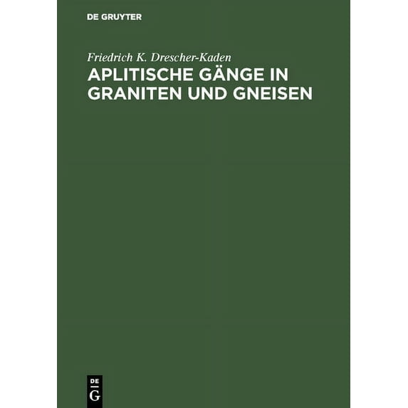 Aplitische Gänge in Graniten und Gneisen, (Hardcover)