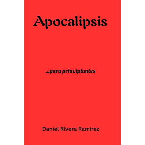 Apocalipsis: ...para principiantes, (Paperback)