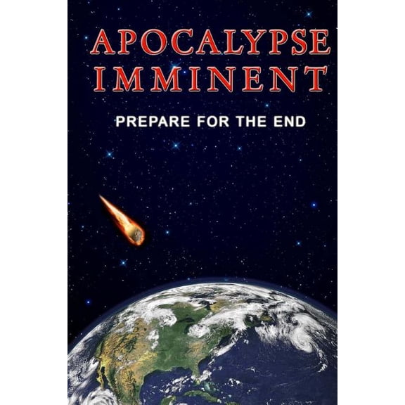 Apocalpyse Imminent: Prepare for the End (Paperback)