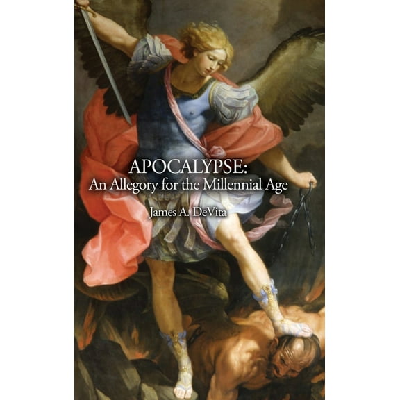 Apocalypse: An Allegory for the Millennial Age, (Hardcover)